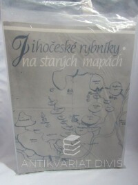 Kalný, Adolf, Jihočeské rybníky na starých mapách, 1989