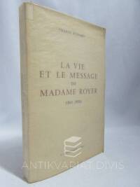 Boissard, Charles, La vie et le message de madame Royer (1841-1924), 1960