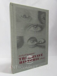 Hammett, Dashiell, Tři krvavé historie: Rudá žeň, Maltézský sokol, Hubený muž, 1987