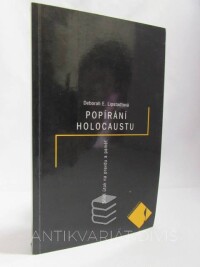 Lipstadtová, Deborah E., Popírání holocaustu: Sílící útok na pravdu a paměť, 2001