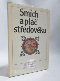 kolektiv, autorů, Smích a pláč středověku, 1987