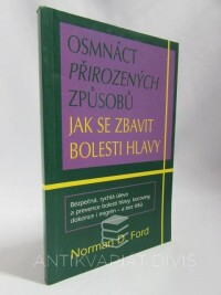 Ford, Norman D., Osmnáct přirozených způsobů, jak se zbavit bolesti hlavy, 1997