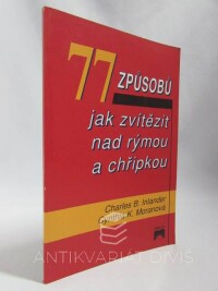 Inlander, Charles B., Moranová, Cynthia K., 77 způsobů, jak zvítězit nad rýmou a chřipkou, 1996