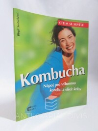 Sesterhenn, Birgit, Kombucha - Nápoj pro výbornou kondici a elixír krásy, 2001