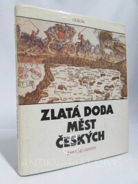 Winter, Zikmund, Zlatá doba měst českých, 1991