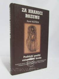 Kožíšek, Karel, Za hranici rozumu: Praktické použití automatické kresby, 1998