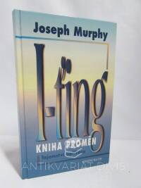 Murphy, Joseph, I-ťing Kniha proměn: Tajemství aplikace, 1999