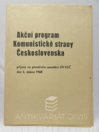 kolektiv, autorů, Akční program Komunistické strany Československa přijatý na plenárním zasedání ÚV KSČ dne 5. dubna 1968, 1968