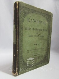 kolektiv, autorů, Kancionál čili Kniha duchovních zpěvů pro kostelní i domácí pobožnost: II. Díl, 1864