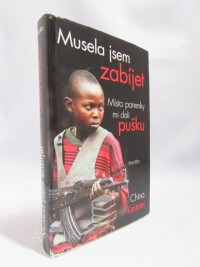 Keitetsi, China, Musela jsem zabíjet: Místo panenky mi dali pušku, 2004