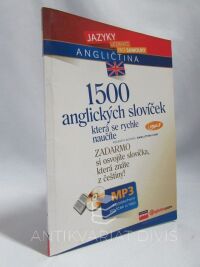 kolektiv, autorů, 1500 anglických slovíček, která se rychle naučíte: Zadarmo si osvojíte slovíčka, která znáte z češtiny!, 2007