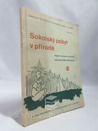 kolektiv, autorů, Sokolský pobyt v přírodě: Náplně schůzek a vycházek sokolských žáků a dorostenců, 1947