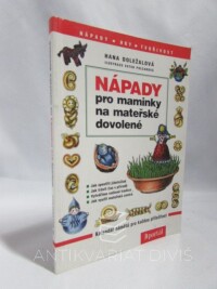Doležalová, Hana, Nápady pro maminky na mateřské dovolené: Kalendář námětů pro každou příležitost, 2004