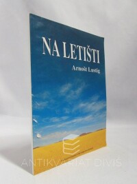 Lustig, Arnošt, Na letišti, 2003