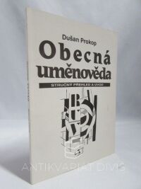 Prokop, Dušan, Obecná uměnověda: Stručný přehled a úvod, 1994