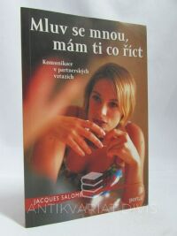 Salomé, Jacques, Mluv se mnou, mám ti co říct: Komunikace v partnerských vztazích, 2009