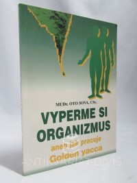 Sova, Oto, Vyperme si organizmus aneb Jak pracuje Golden yacca, 1997