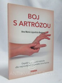 Bergasa, Ana Maria Lajusticia, Boj s artrózou: Úspěšná léčebná metoda dle nejnovějších poznatků biochemie, 2018