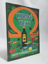 Frej, David, Zdravé tuky omega: Tajemství dlouhověkosti kréťanů, 2004
