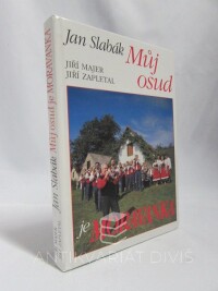 Zapletal, Jiří, Majer, Jiří, Slabák, Jan, Můj osud je Moravanka, 1997