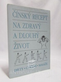 kolektiv, autorů, Čínský recept na zdravý a dlouhý život, 1984