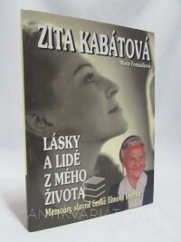 Formáčková, Marie, Kabátová, Zita, Zita Kabátová - Lásky a lidé z mého života, 2006
