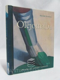 Scottová, Marylin, Olejomalba: Příručka pro začínající i pokročilé, 2007