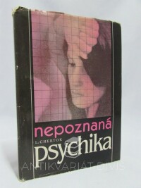 Chertok, Léon, Nepoznaná psychika: Hypnóza mezi psychoanalýzou a biologií, 1986