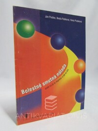Praško, Ján, Prašková, Hana, Pašková, Beata, Bolestně smutná nálada aneb Co je to deprese a jak se léčí, 2001