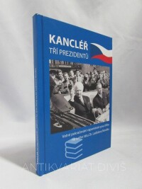 Novák, Jiří, Kancléř tří prezidentů: Volné pokračování vzpomínek syna Jiřího na svého tátu Dr. Ladislava Nováka, 2019