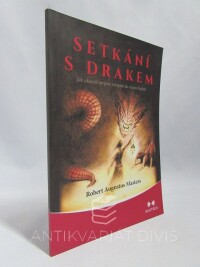 Masters, Robert Augustus, Setkání s drakem: Jak ukončit utrpení vstupem do vlastní bolesti, 2017