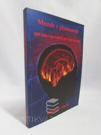 Oupic, Miroslav, Mozek v plamenech: 100 mikropovídek pro lepší paměť, 2006