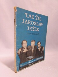 Holzknecht, Václav, Tak žil Jaroslav Ježek, 1949