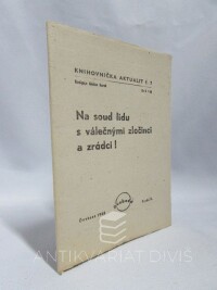 kolektiv, autorů, Na soud lidu s válečnými zločinci a zrádci!, 1945