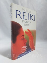 Hall, Mari, Reiki: Praktické léčení - Pomoc při běžných onemocněních, 2000