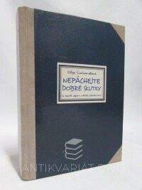 Suchomelová, Olga, Nepáchejte dobré skutky: O životě aspoň někdy psinézním, 2011
