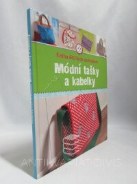 Rauer, Rabea, Reidelbach, Yvonne, Kniha šití krok za krokem: Módní tašky a kabelky: Vlastnoručně ušité originální tašky, 0