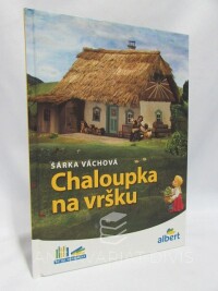 Váchová, Šárka, Chaloupka na vršku, 2015