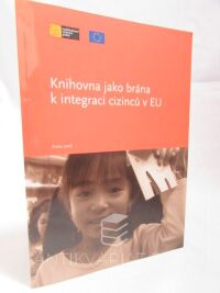 kolektiv, autorů, Knihovna jako brána k integraci cizinců v EU, 2006