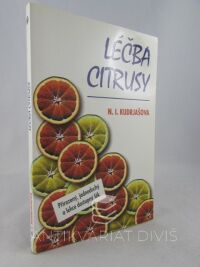 Kudrjašova, N. I., Léčba citrusy: Přirozený, jednoduchý a lehce dostupný lék, 2001