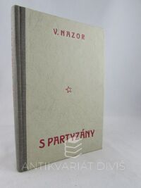 Nazor, Vladimír, S partyzány: Svědectví z osvobozenecké války, 1947