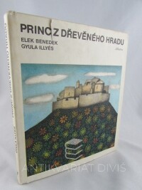 Benedek, Elek, Illyés, Gyula, Princ z dřevěného hradu, 1980