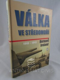 Ireland, Bernard, Válka ve středomoří 1940-1943, 2003