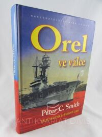 Smith, Peter C., Orel ve válce: Válečný deník letadlové lodi, 2009