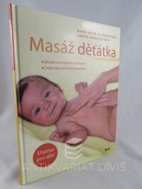 Rehm-Schweppeová, Rahel, Graboschová, Sabine, Masáž děťátka - Shiatsu pro děti, 2010