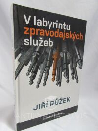 Růžek, Jiří, V labyrintu zpravodajských služeb, 2014