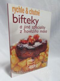 kolektiv, autorů, Bifteky a jiné speciality z hovězího masa, 2008