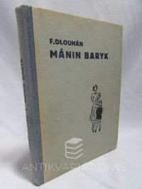 Dlouhán, František, Mánin Baryk: Příběhy malého děvčátka a velkého psa, 1941