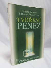 Roman, Sanaya, Packer, Duane, Tvoření peněz: Klíče k hojnosti, 1998