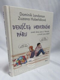 Landsman, Dominik, Hubeňáková, Zuzana, Deníček moderního páru aneb Ženy jsou z Venuše a muži jsou debil, 2016